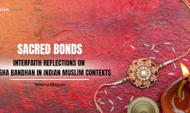 Sacred Bonds: Interfaith Reflections on Raksha Bandhan in Indian Muslim Contexts