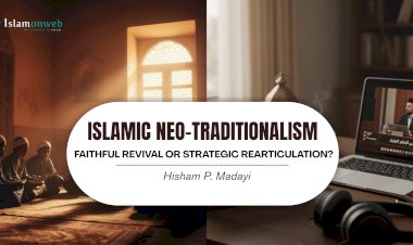 ISLAMIC NEO-TRADITIONALISM: FAITHFUL REVIVAL OR STRATEGIC REARTICULATION?