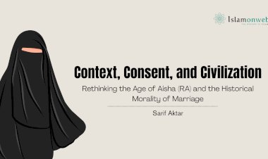 Context, Consent, and Civilization: Rethinking the Age of Aisha (RA) and the Historical Morality of Marriage