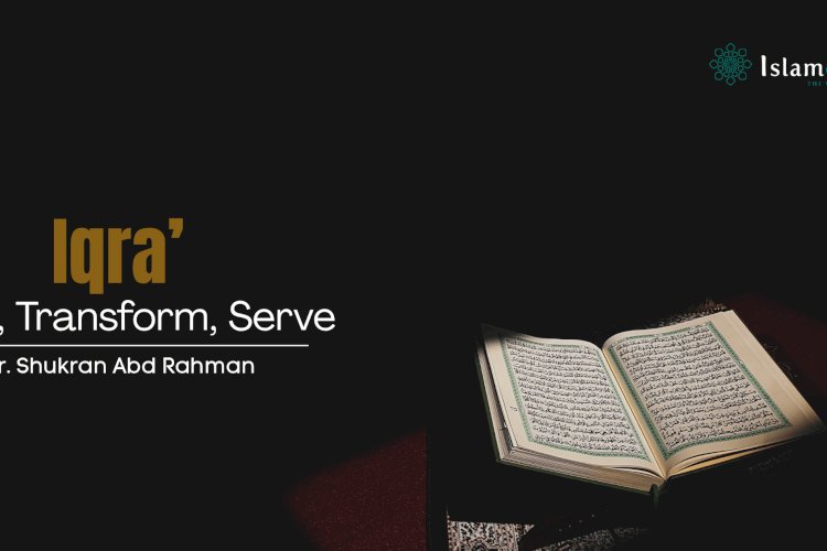 Iqra’: Read, Transform, Serve