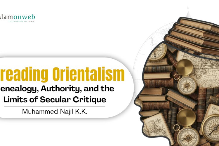 Rereading Orientalism: Genealogy, Authority, and the Limits of Secular Critique