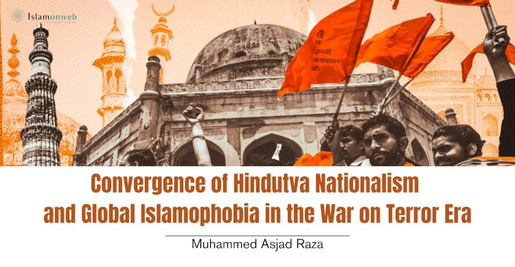 Convergence of Hindutva Nationalism and Global Islamophobia in the War on Terror Era