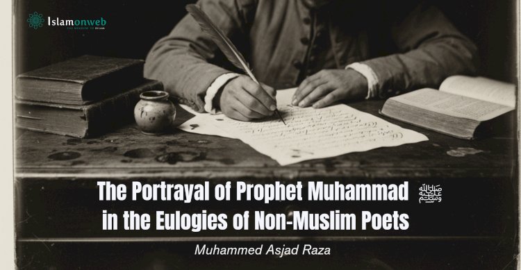 The Portrayal of Prophet Muhammad ﷺ in the Eulogies of Non-Muslim Poets