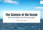 The Science of the Ocean: Qur’ānic Insights into Oceanography