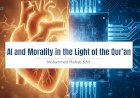 AI and Morality in the Light of the Qur’an