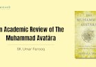 An Academic Review of The Muhammad Avatāra: Salvation History, Translation, and the Making of Bengali Islam by Ayesha A. Irani