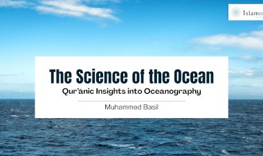 The Science of the Ocean: Qur’ānic Insights into Oceanography