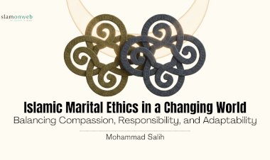 Islamic Marital Ethics in a Changing World: Balancing Compassion, Responsibility, and Adaptability