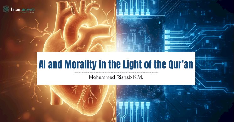 AI and Morality in the Light of the Qur’an