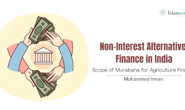 Non-Interest Alternative Finance in India: Scope of Murabaha for Agriculture Finance