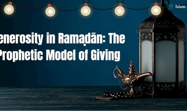 Generosity in Ramaḍān: The Prophetic Model of Giving