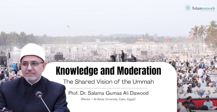 Knowledge and Moderation: The Shared Vision of the Ummah