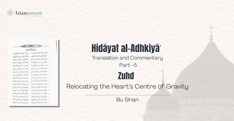 Zuhd: Relocating the Heart’s Centre of Gravity