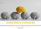 Healing Minds in a Draining Age: Understanding Brain Rot and Reclaiming Human Clarity