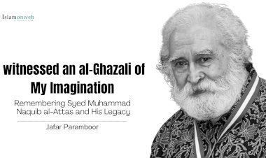 I witnessed an al-Ghazali of My Imagination: Remembering Syed Muhammad Naquib al-Attas and His Legacy