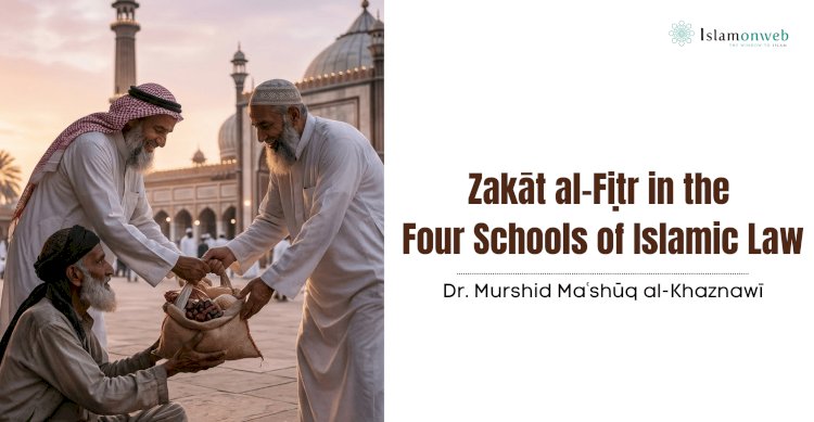 Zakāt al-Fiṭr in the Four Schools of Islamic Law