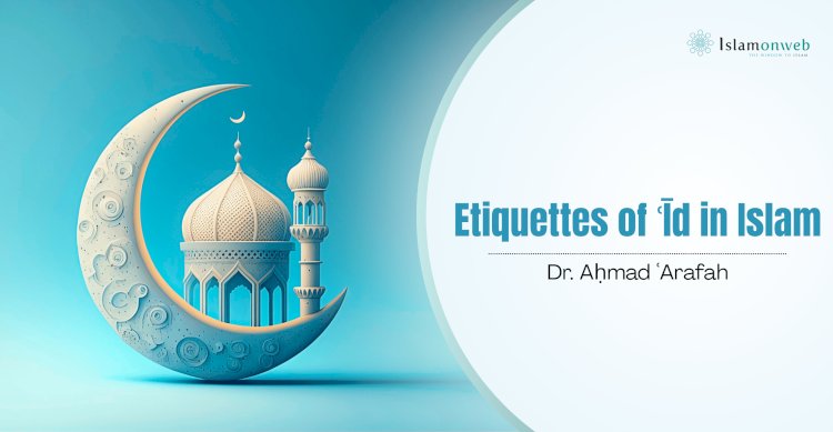 Etiquettes of ʿĪd in Islam