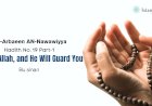 Guard Allah, and He Will Guard You Hadith No. 19 – Part I