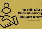 Fiqh and Practice of Mushārakah Mutanāqiṣah (Diminishing Partnership)