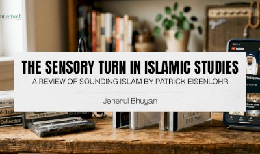 The Sensory Turn in Islamic Studies: A Review of Sounding Islam by Patrick Eisenlohr