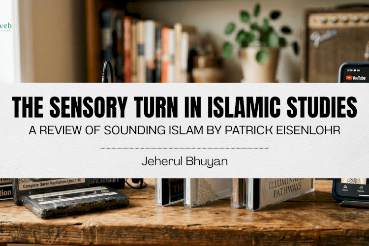 The Sensory Turn in Islamic Studies: A Review of Sounding Islam by Patrick Eisenlohr