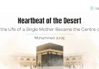 Heartbeat of the Desert: How the Life of a Single Mother Became the Centre of Hajj