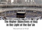The Higher Objectives of Ḥajj in the Light of the Qur’an