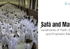 Ṣafā and Marwah: Landmarks of Faith, Sacrifice, and Prophetic Memory