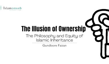 The Illusion of Ownership: The Philosophy and Equity of Islamic Inheritance