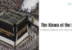 The Kiswa of the Kaʿbah: A History Woven with Faith and Devotion