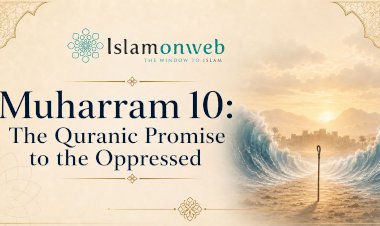Muharram 10 and the Qur’anic Promise to the Oppressed