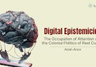 Digital Epistemicide: The Occupation of Attention and the Colonial Politics of Reel Culture