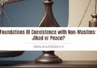 Foundations Of Coexistence with Non-Muslims;  Jihad or Peace?
