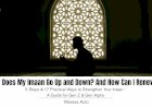 Why Does My Imaan Go Up and Down? And How Can I Renew It?  5 Steps & 17 Practical Ways to Strengthen Your Imaan — A Guide for Gen Z & Gen Alpha Based on the Qur’an, Sunnah, Scholarly Guidance, and Personal Experience