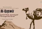 Al-Qaṣwāʾ: The Camel That Journeyed Through the Sīrah