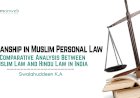 Guardianship in Muslim Personal Law: A Comparative Analysis Between Muslim Law and Hindu Law in India
