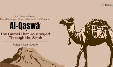 Al-Qaṣwāʾ: The Camel That Journeyed Through the Sīrah