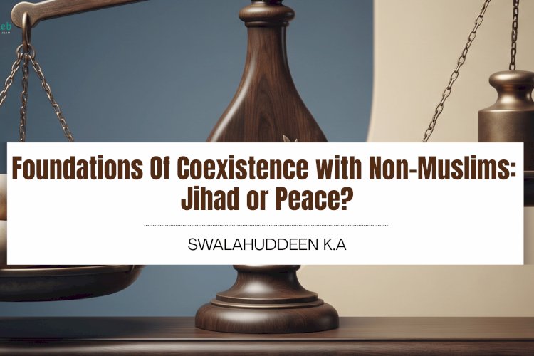 Foundations Of Coexistence with Non-Muslims;  Jihad or Peace?