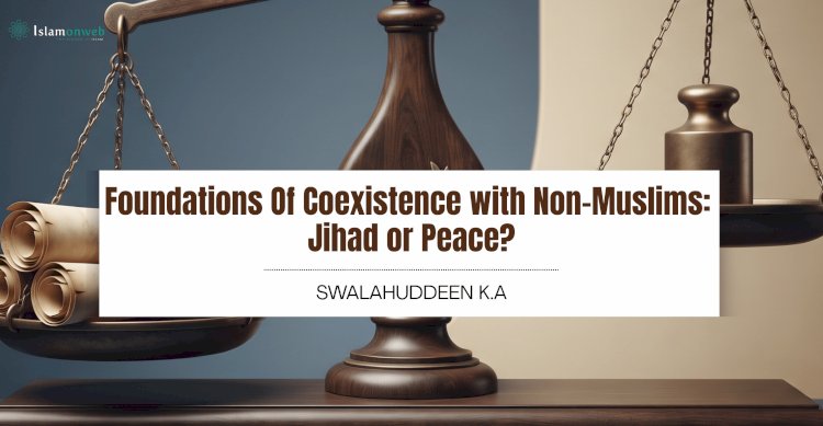 Foundations Of Coexistence with Non-Muslims;  Jihad or Peace?