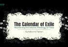 The Calendar of Exile: Reclaiming the Islamic Theology of Time