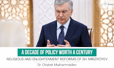 A Decade Of Policy Worth A Century: Religious And Enlightenment Reforms Of Sh. Mirziyoyev