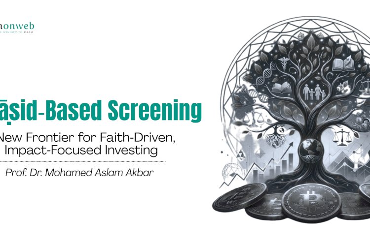 Maqāṣid‑Based Screening: A New Frontier for Faith‑Driven, Impact‑Focused Investing