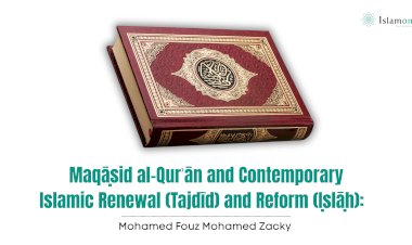 Maqāṣid al-Qurʾān and Contemporary Islamic Renewal (Tajdīd) and Reform (Iṣlāḥ):  Preliminary Reflections