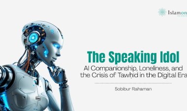 The Speaking Idol: AI Companionship, Loneliness, and the Crisis of Tawḥīd in the Digital Era