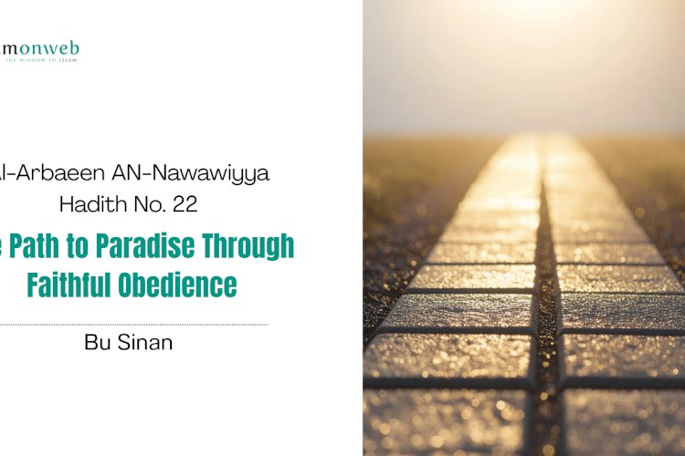 Hadith No. 22: The Path to Paradise Through Faithful Obedience