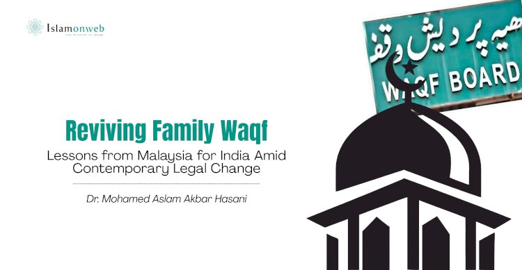 Reviving Family Waqf: Lessons from Malaysia for India Amid Contemporary Legal Change